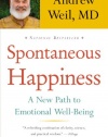 Spontaneous Happiness: A New Path to Emotional Well-Being