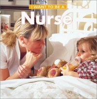 I Want to Be a Nurse (I Want to Be)