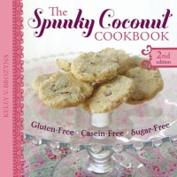 The Spunky Coconut Cookbook, Second Edition: Gluten-Free, Dairy-Free, Sugar-Free