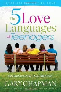 The 5 Love Languages of Teenagers New Edition: The Secret to Loving Teens Effectively The 5 Love Languages of Teenagers New Edition: The Secret to Loving Teens Effectively