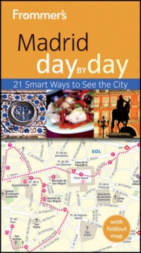 Frommer's Madrid Day By Day (Frommer's Day by Day - Pocket) Frommer's Madrid Day By Day (Frommer's Day by Day - Pocket)
