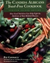 The Candida Albican Yeast-Free Cookbook : How Good Nutrition Can Help Fight the Epidemic of Yeast-Related Diseases