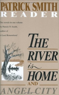 The River Is Home: And Angel City. a Patrick Smith Reader