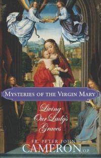 Mysteries of the Virgin Mary: Living Our Lady's Graces Mysteries of the Virgin Mary: Living Our Lady's Graces