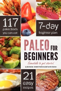 Paleo for Beginners: Essentials to Get Started Paleo for Beginners: Essentials to Get Started