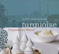 Turquoise: A Chef's Travels in Turkey Turquoise: A Chef's Travels in Turkey