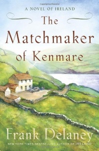 The Matchmaker of Kenmare: A Novel of Ireland The Matchmaker of Kenmare: A Novel of Ireland