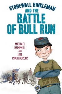 Stonewall Hinkleman and the Battle of Bull Run Stonewall Hinkleman and the Battle of Bull Run