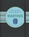 The Little Black Book of Martinis: The Essential Guide to the King of Cocktails