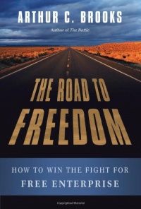 The Road to Freedom: How to Win the Fight for Free Enterprise The Road to Freedom: How to Win the Fight for Free Enterprise