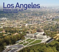 Los Angeles From the Air Then and Now (Then & Now (Thunder Bay Press)) Los Angeles From the Air Then and Now (Then & Now (Thunder Bay Press))