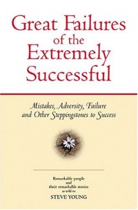 Great Failures of the Extremely Successful pbk Great Failures of the Extremely Successful pbk