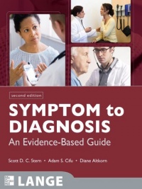 Symptom to Diagnosis: An Evidence Based Guide, Second Edition (LANGE Clinical Medicine) Symptom to Diagnosis: An Evidence Based Guide, Second Edition (LANGE Clinical Medicine)