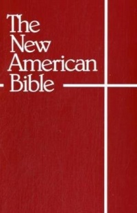 The New American Bible (With the Revised Book of Psalms and the Revised New Testament)