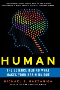 Human: The Science Behind What Makes Your Brain Unique Human: The Science Behind What Makes Your Brain Unique