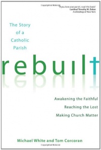 Rebuilt: Awakening the Faithful, Reaching the Lost, and Making Church Matter Rebuilt: Awakening the Faithful, Reaching the Lost, and Making Church Matter