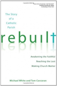 Rebuilt: Awakening the Faithful, Reaching the Lost, and Making Church Matter