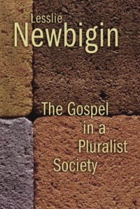 The Gospel in a Pluralist Society The Gospel in a Pluralist Society