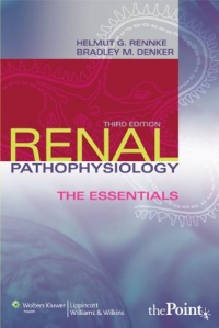 Renal Pathophysiology: The Essentials Renal Pathophysiology: The Essentials