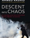 Descent into Chaos: The United States and the Failure of Nation Building in Pakistan, Afghanistan, and Central Asia