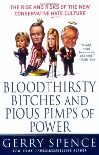 Bloodthirsty Bitches and Pious Pimps of Power: The Rise and Risks of the New Conservative Hate Culture Bloodthirsty Bitches and Pious Pimps of Power: The Rise and Risks of the New Conservative Hate Culture