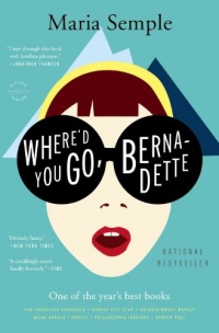 Where'd You Go, Bernadette: A Novel