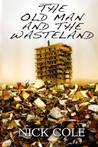 The Old Man and the Wasteland The Old Man and the Wasteland