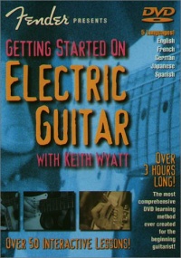 Fender Presents: Getting Started on Electric Guitar -- A Guide for Beginners Fender Presents: Getting Started on Electric Guitar -- A Guide for Beginners