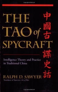 The Tao Of Spycraft: Intelligence Theory And Practice In Traditional China The Tao Of Spycraft: Intelligence Theory And Practice In Traditional China