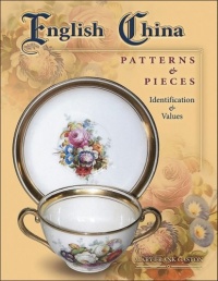 English China Patterns & Pieces (Identification & Values (Collector Books)) English China Patterns & Pieces (Identification & Values (Collector Books))