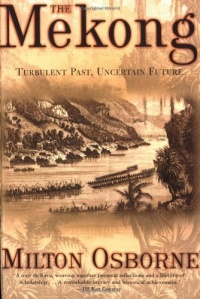 The Mekong: Turbulent Past, Uncertain Future The Mekong: Turbulent Past, Uncertain Future