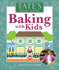 Tate's Bake Shop Baking with Kids Tate's Bake Shop Baking with Kids