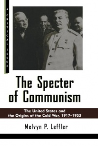 The Specter of Communism: The United States and the Origins of the Cold War, 1917-1953 (Critical Issue) The Specter of Communism: The United States and the Origins of the Cold War, 1917-1953 (Critical Issue)