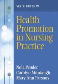 Health Promotion in Nursing Practice (6th Edition) Health Promotion in Nursing Practice (6th Edition)