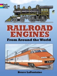 Railroad Engines from Around the World Coloring Book (Dover History Coloring Book) Railroad Engines from Around the World Coloring Book (Dover History Coloring Book)