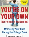 You're On Your Own (But I'm Here If You Need Me): Mentoring Your Child During the College Years