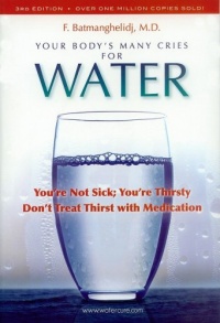Your Body's Many Cries for Water Your Body's Many Cries for Water