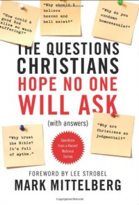 The Questions Christians Hope No One Will Ask: (With Answers) The Questions Christians Hope No One Will Ask: (With Answers)