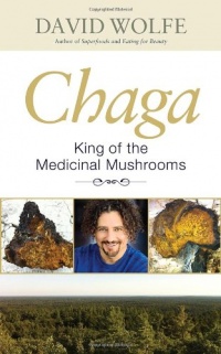 Chaga: King of the Medicinal Mushrooms Chaga: King of the Medicinal Mushrooms