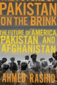 Pakistan on the Brink: The Future of America, Pakistan, and Afghanistan Pakistan on the Brink: The Future of America, Pakistan, and Afghanistan