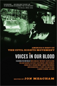 Voices in Our Blood: America's Best on the Civil Rights Movement Voices in Our Blood: America's Best on the Civil Rights Movement