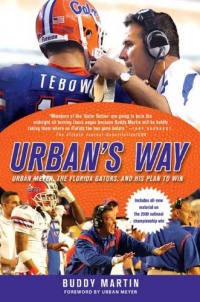 Urban's Way: Urban Meyer, the Florida Gators, and His Plan to Win Urban's Way: Urban Meyer, the Florida Gators, and His Plan to Win