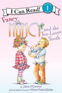 Fancy Nancy and the Too-Loose Tooth (I Can Read Book 1) Fancy Nancy and the Too-Loose Tooth (I Can Read Book 1)