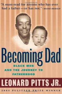 Becoming Dad: Black Men and the Journey to Fatherhood Becoming Dad: Black Men and the Journey to Fatherhood