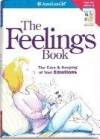 The Feelings Book: The Care & Keeping of Your Emotions (American Girl) (American Girl Library) The Feelings Book: The Care & Keeping of Your Emotions (American Girl) (American Girl Library)