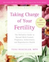 Taking Charge of Your Fertility, 10th Anniversary Edition: The Definitive Guide to Natural Birth Control, Pregnancy Achievement, and Reproductive Health