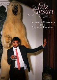 Aziz Ansari: Intimate Moments for a Sensual Evening Aziz Ansari: Intimate Moments for a Sensual Evening
