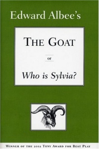 The Goat, or Who is Sylvia? The Goat, or Who is Sylvia?