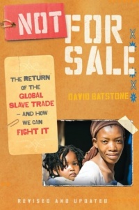 Not for Sale: The Return of the Global Slave Trade--and How We Can Fight It Not for Sale: The Return of the Global Slave Trade--and How We Can Fight It