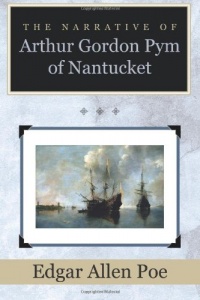 The Narrative of Arthur Gordon Pym of Nantucket The Narrative of Arthur Gordon Pym of Nantucket